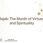 Rajab: The Month of Virtues and Spirituality